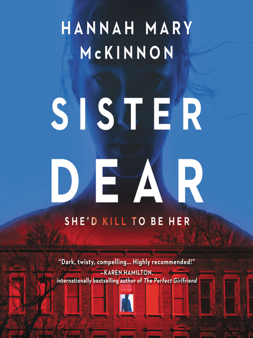 Title details for Sister Dear by Hannah Mary McKinnon - Wait list